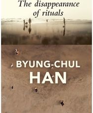Disappearance of Rituals A Topology of the Present