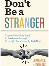 Dont Be a Stranger Create Your Own Luck