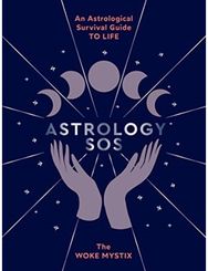 Astrology SOS An Astrological Survival Guide to Life