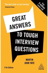 Great Answers to Tough Interview Questions Your Comprehensive Job Search Guide with over 200 Practice Interview Questions