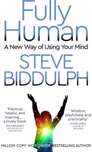 Fully Human A New Way of Using Your Mind