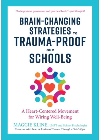 Brain-Changing Strategies to Trauma-Proof our Schools A Heart-Centered
