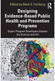 Designing Evidence-Based Public Health and Prevention Programs: Expert Program Developers Explain the Science and Art Developers Explain the Science and Art
