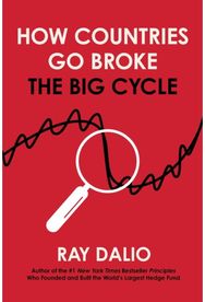 How Countries Go Broke: The Big Cycle The Big Cycle