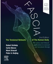 Fascia: The Tensional Network of the Human Body The science and clinical applications in manual and movement therapy