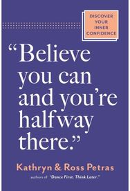 "Believe You Can, and Youre Halfway There": Discover Your Inner Confidence Discover Your Inner Confidence
