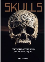 Skulls Portraits of the Dead and the Stories They Tell