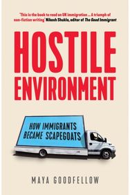 Hostile Environment How Immigrants Became Scapegoats