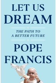 Let Us Dream The Path to a Better Future