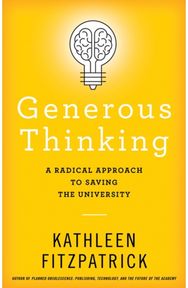 Generous Thinking A Radical Approach to Saving the University