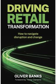 Driving Retail Transformation: How to navigate disruption and change How to navigate disruption and change