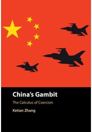 Chinas Gambit: The Calculus of Coercion The Calculus of Coercion