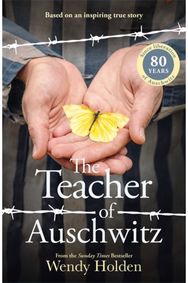Teacher of Auschwitz: Based on the inspiring true story of Fredy Hirsch Based on the inspiring true story of Fredy Hirsch