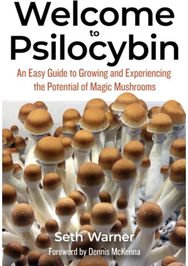 Welcome to Psilocybin: An Easy Guide to Growing and Experiencing the Potential of Magic Mushrooms Growing and Experiencing the Potential of Magic Mushrooms