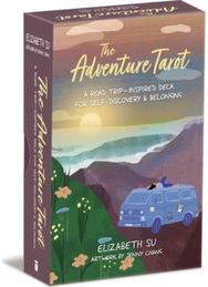 Adventure Tarot: A Road Trip—Inspired Deck for Self-Discovery & Belonging A Road Trip—Inspired Deck for Self-Discovery & Belonging
