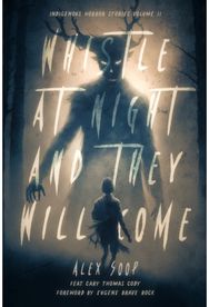 Whistle at Night and They Will Come: Indigenous Horror Stories Volume 2 Indigenous Horror Stories