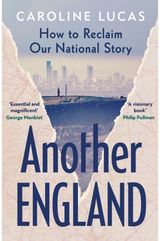 Another England How to Reclaim Our