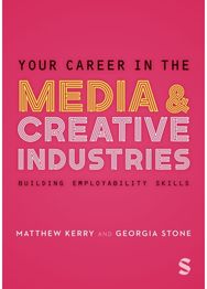 Your Career in the Media & Creative Industries: Building Employability Skills Building Employability Skills