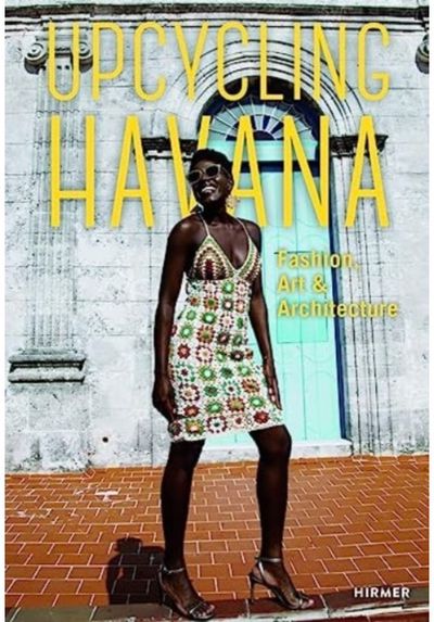 Upcycling Havana Fashion, Art &
