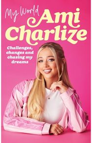My World: Challenges, Changes and Chasing My Dreams Challenges, Changes and Chasing My Dreams