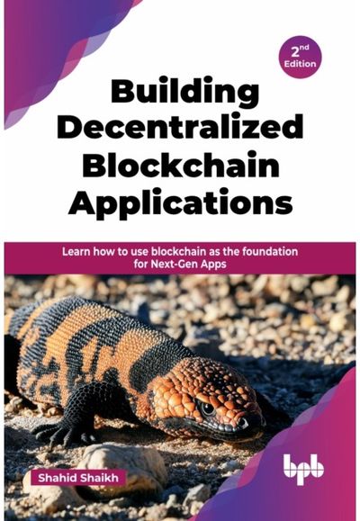 Building Decentralized Blockchain Applications: Learn how to use blockchain as the foundation for Next-Gen Apps - 2nd Edition blockchain as the foundation for Next-Gen Apps (English Edition)
