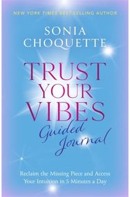 Trust Your Vibes Guided Journal: Reclaim the Missing Piece and Access Your Intuition in 5 Minutes a Day Piece and Access Your Intuition in 5 Minutes a Day
