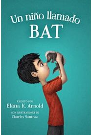 Un nino llamado Bat A Boy Called Bat