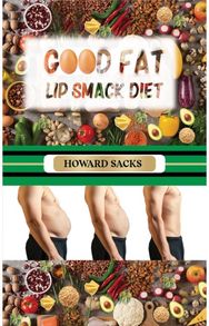 Good Fat Lip Smack Diet