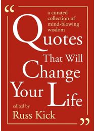 Quotes That Will Change Your Life: A Curated Collection of Mind-Blowing Wisdom A Curated Collection of Mind-Blowing Wisdom