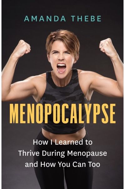 Menopocalypse How I Learned to