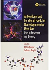 Antioxidants and Functional Foods for Neurodegenerative Disorders: Uses in Prevention and Therapy and Therapy