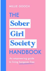 Sober Girl Society Handbook: Why drinking less means living more Why drinking less means living more