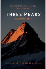 Three Peaks Leadership: How to make it as a CEO (and beyond) How to make it as a CEO (and beyond)