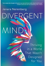 Divergent Mind: Thriving in a World That Wasn't Designed for You Thriving in a World That Wasn't Designed for You