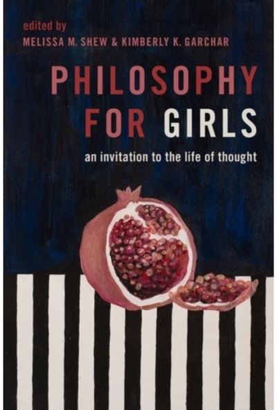 Philosophy for Girls An Invitation to a