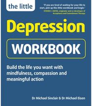 Little Depression Workbook: Build the life you want with mindfulness, compassion and meaningful action