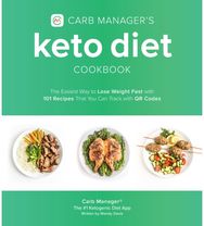 Carb Manager's Keto Diet Cookbook The Easiest Way to Lose Weight Fast with 101 Recipes That You Can Track with QR Codes