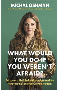 What Would You Do If You Weren't Afraid? Discover A Life Filled With Purpose And Joy Through The Secrets Of Jewish Wisdom