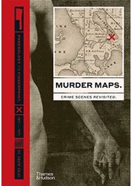 Murder Maps Crime Scenes Revisited; Phrenology to Fingerprint 1811–1911