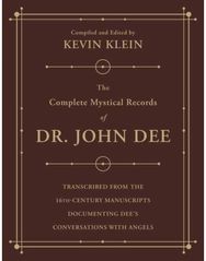 Complete Mystical Records of Dr. John Dee (3-volume set) Transcribed from the 16th-Century Manuscripts Documenting Dee’s Conversations with Angels