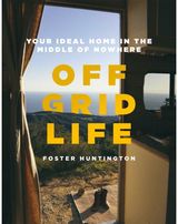 Off Grid Life Your Ideal Home in