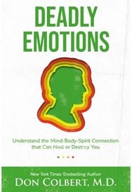 Deadly Emotions Understand the Mind-Body-Spirit Connection that Can Heal or Destroy You