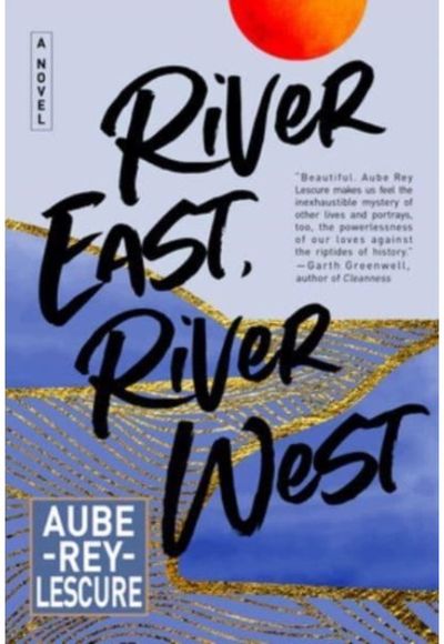 River East, River A Novel