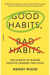 Good Habits, Bad The Science of