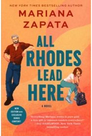 All Rhodes Lead Here: A Novel A Novel