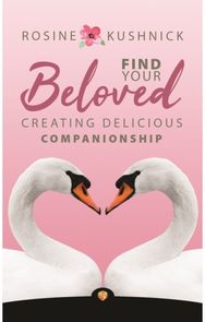 Find Your Beloved: Creating Delicious Companionship Creating Delicious Companionship