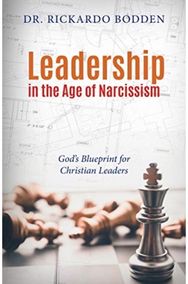 Leadership in the Age of Narcissism: God's Blueprint for Christian Leaders God's Blueprint for Christian Leaders