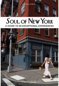 Soul of New York Guide: 30 unforgettable experiences that capture the soul of New York experiences that capture the soul of New York