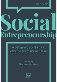 Social Entrepreneurship: A better way of thinking about a sustainable future A better way of thinking about a sustainable future