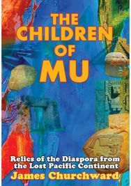 Children of Mu: Relics of the Diaspora from the Lost Pacific Continent Relics of the Diaspora from the Lost Pacific Continent